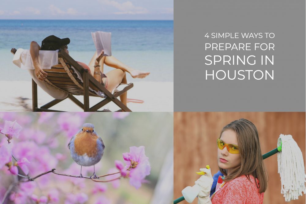 4 Simple Ways To Prepare For Spring In Houston